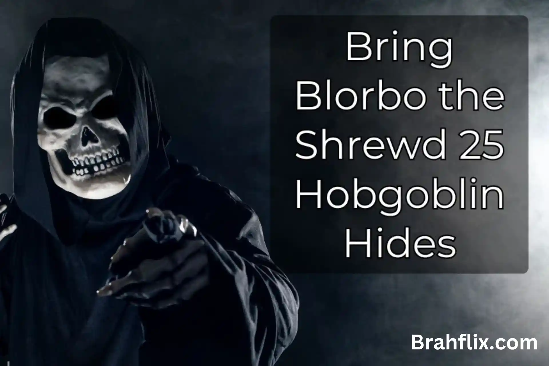 Bring Blorbo the Shrewd 25 Hobgoblin Hides