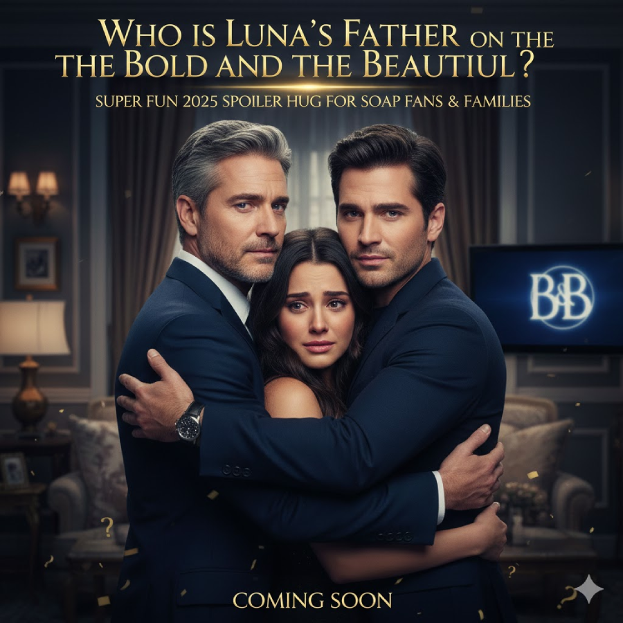 Who Is Luna's Father On The Bold And The Beautiful? Super Fun 2025 Spoiler Hug for Soap Fans & Families