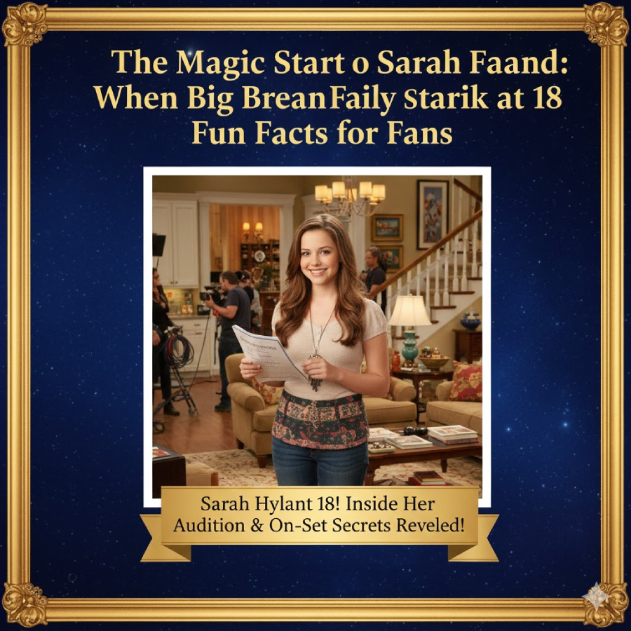 The Magic Start of Modern Family: Sarah's Big Break at 18